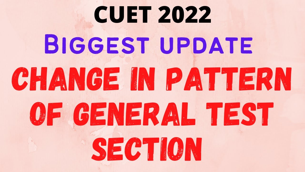 CUET General Test Syllabus update | Change Syllabus | CUET 2022 General Test Syllabus