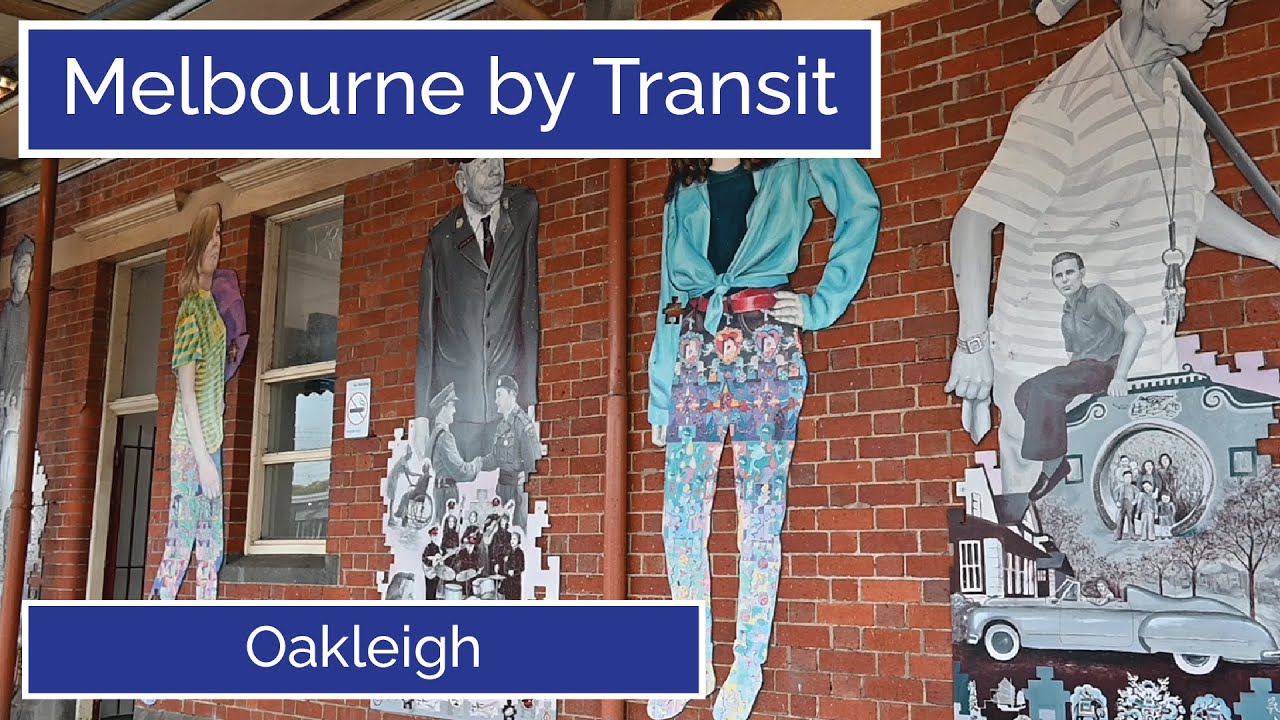 Melbourne by Transit - Oakleigh