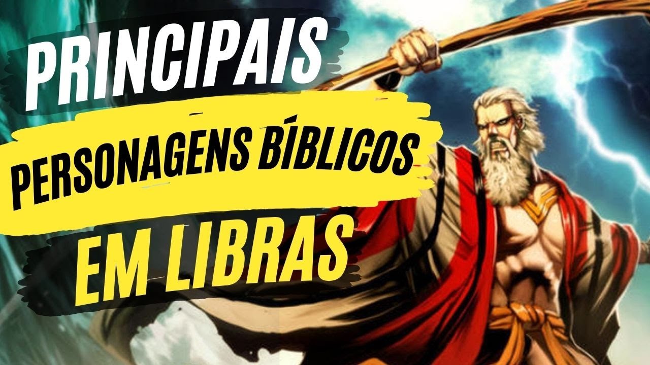 #113 - PRINCIPAIS Personagens Bíblicos em Libras | Bíblia em Libras passo a passo