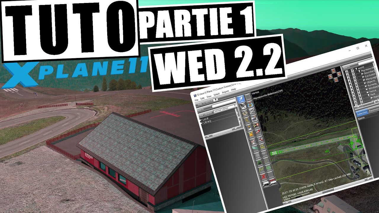 [TUTO 1/3] Créer son Aérodrome REALISTE pour X-Plane - Partie 1 : World Editor