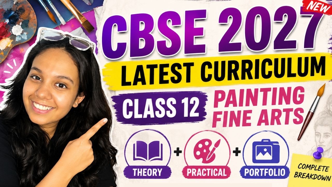 CBSE Class 12 Painting/Fine Arts 2027 Latest Curriculum | Theory + Practical + Portfolio Explained