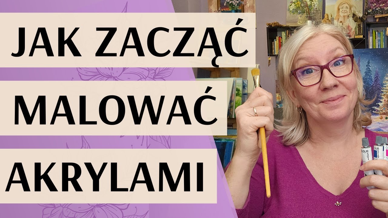 Jak zacząć malować farbami akrylowymi.
