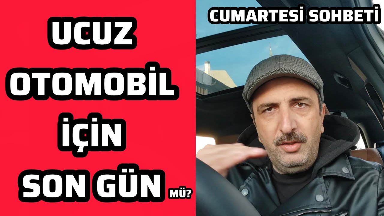 CUMARTESİ SOHBETİ | UCUZ OTOMOBİL İÇİN SON GÜN MÜ? 