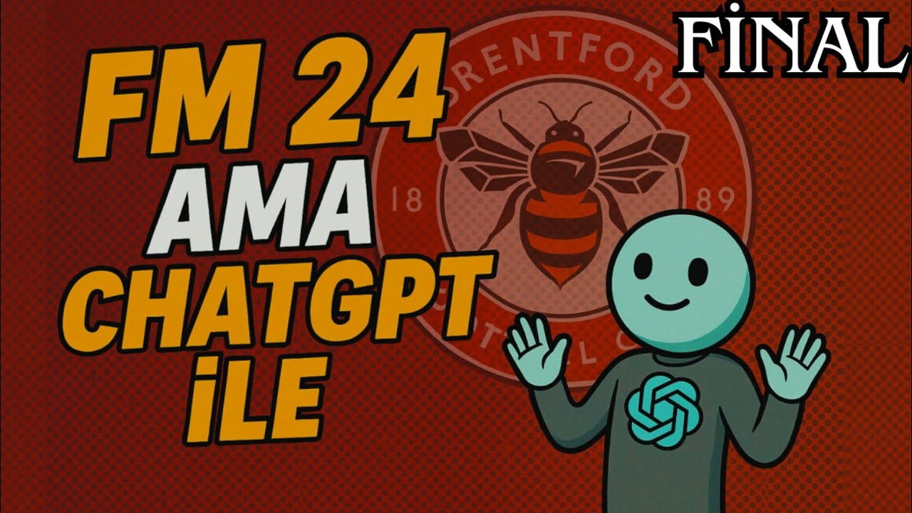 FM 24 ama CHATGPT İLE (FİNAL)