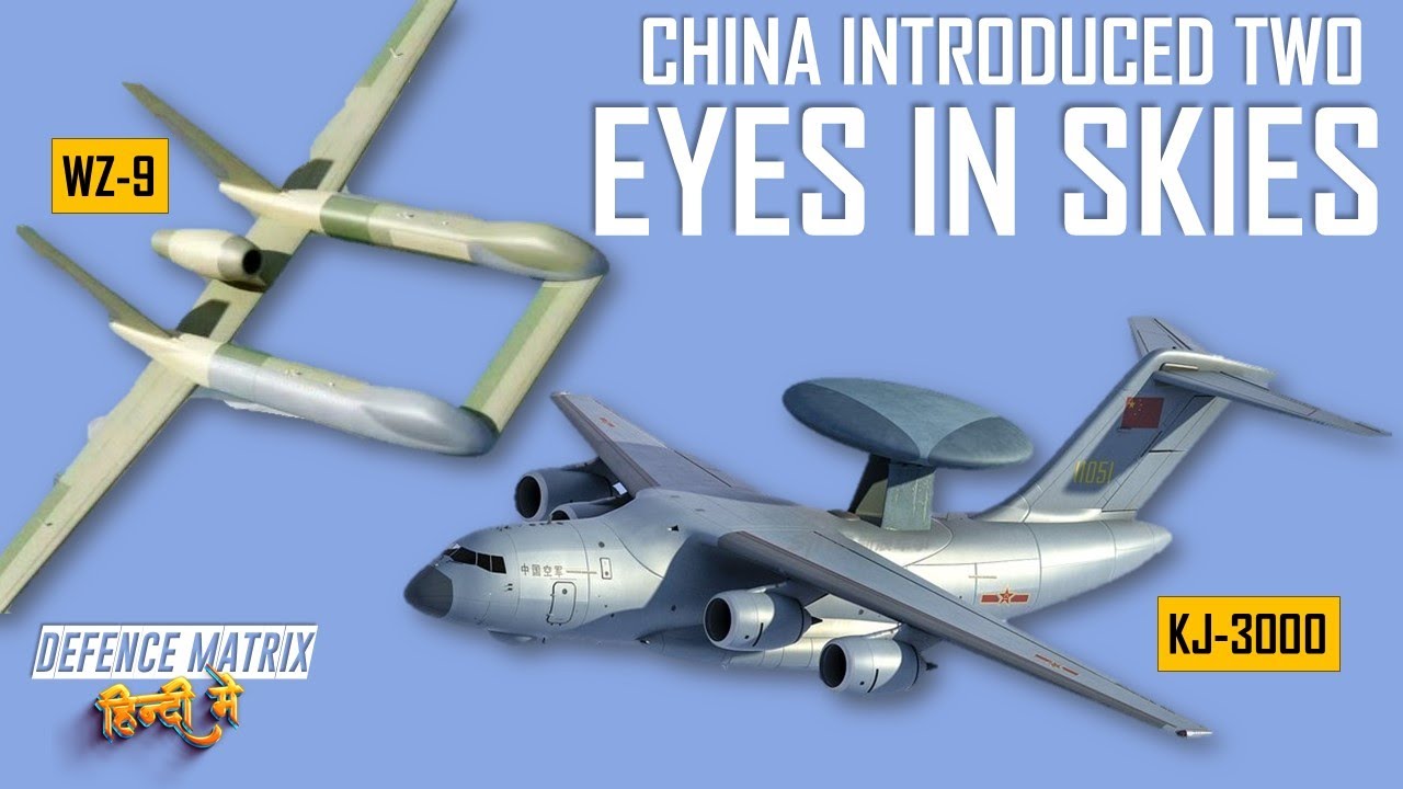 China Introduced two Futuristic Eyes in Skies | KJ-3000 & WZ-9 | हिंदी में