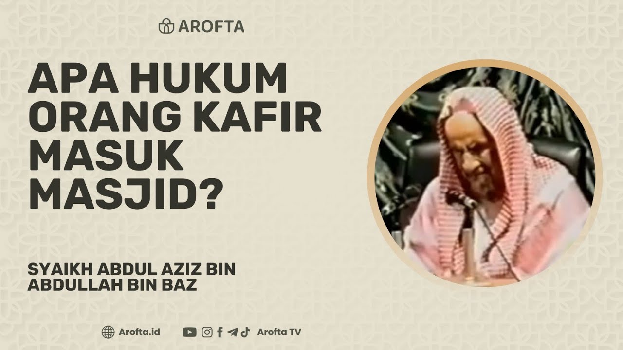 Hukum Orang Kafir Masuk Masjid - Syaikh Bin Baz