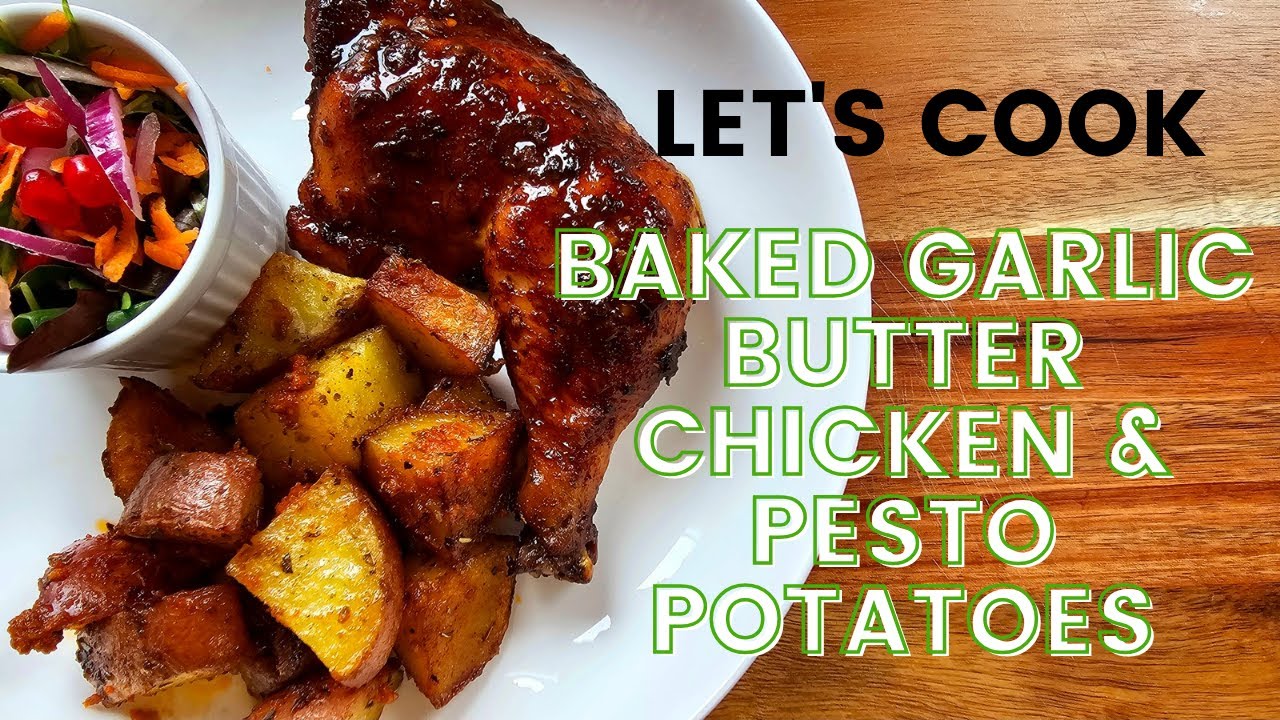LET'S COOK | GARLIC BUTTER CHICKEN AND PESTO POTATOES