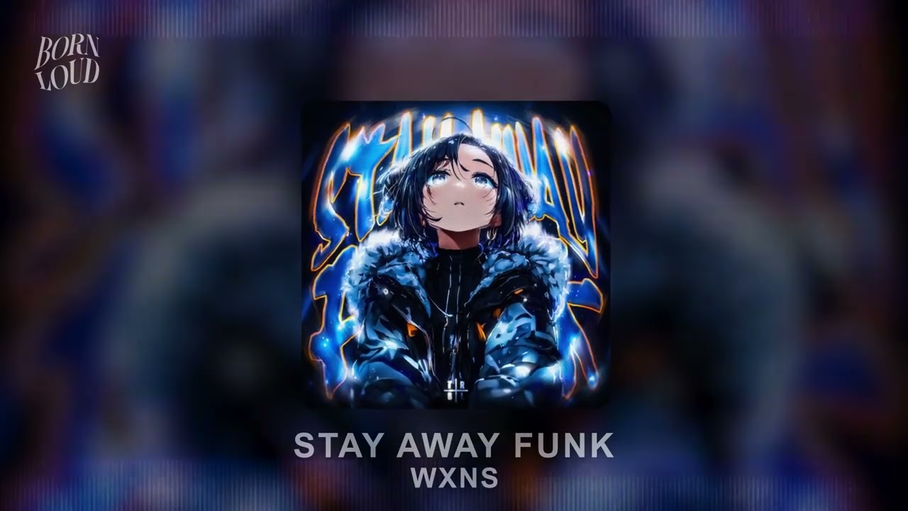 STAY AWAY FUNK - WXNS