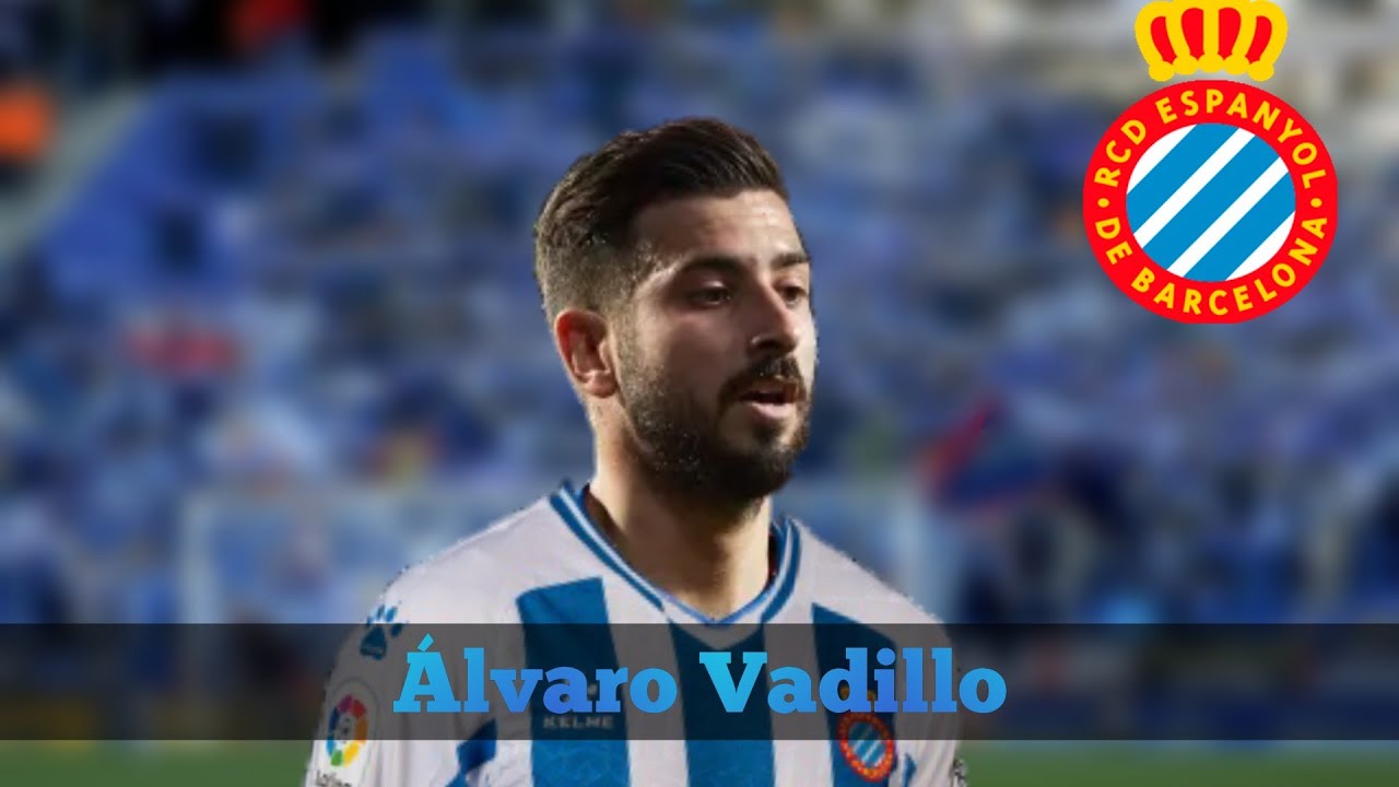 &Aacute;lvaro Vadillo | Nuevo fichaje del RCD Espanyol | Goles y Asistencias