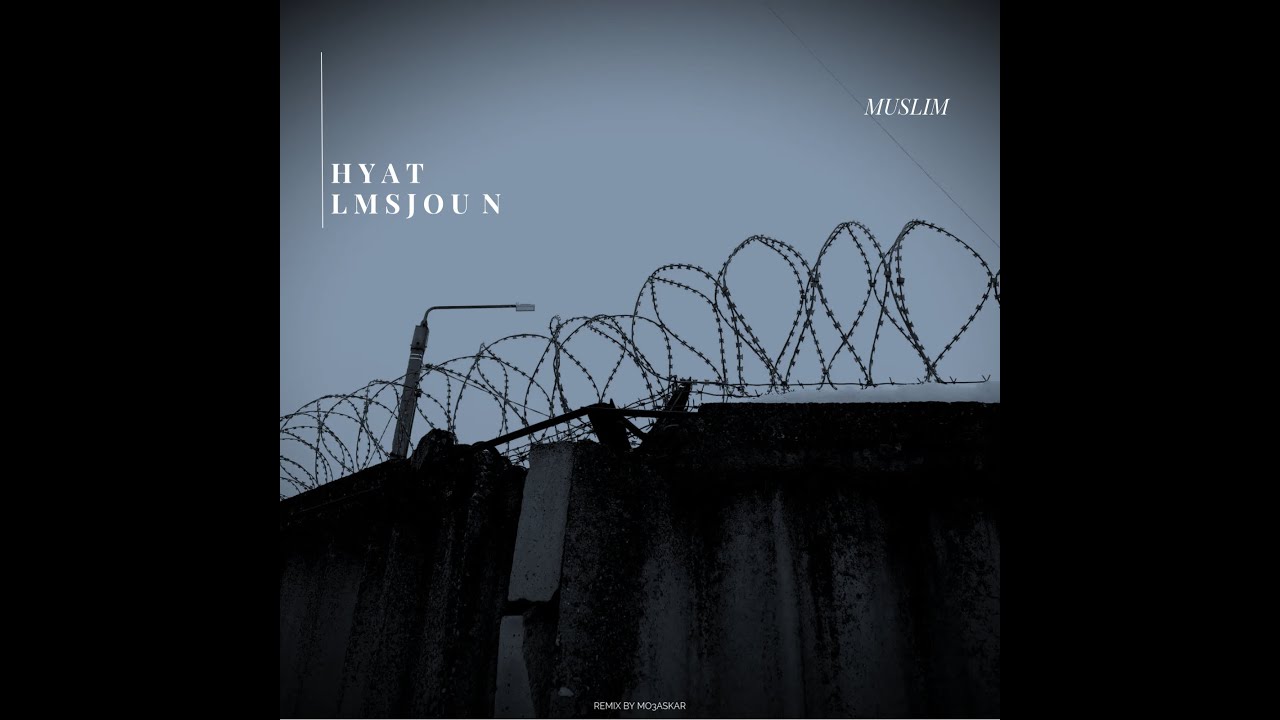 @MuslimProdOfficial  - HYAT LMSJOUN -REMIX-  مسلم ـ حياة المسجون
