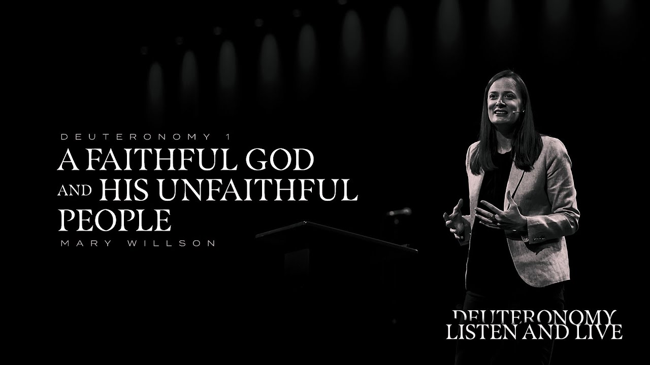 Mary Willson | A Faithful God and His Unfaithful People | Deut 1 | TGCW18