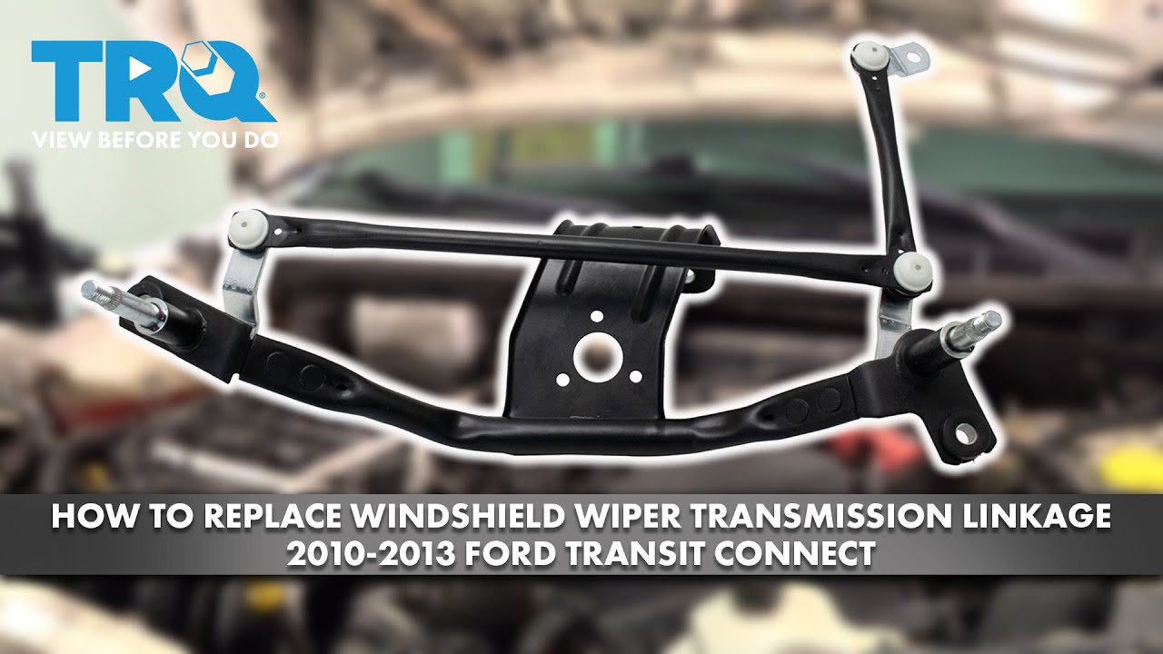 How to Replace Windshield Wiper Transmission Linkage 2010 2013 Ford Transit Connect