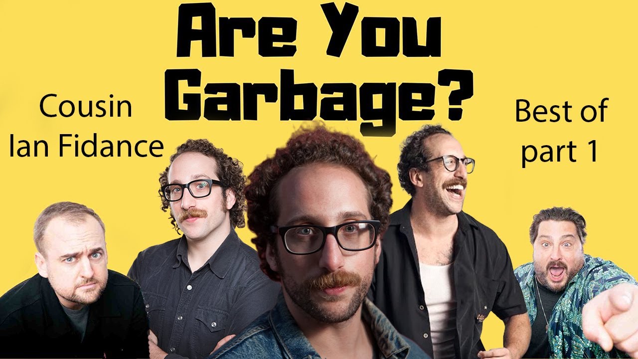 Ian Fidance Best of Are You Garbage pt1