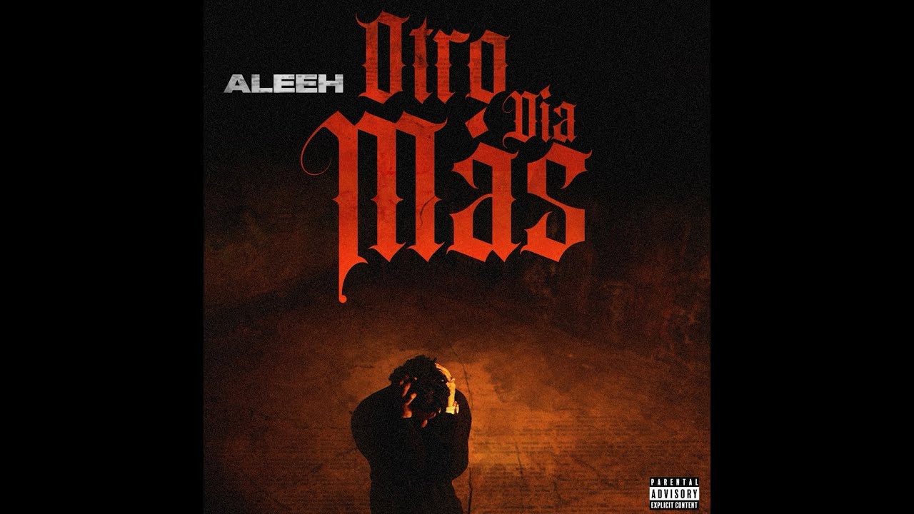 Aleeh - Otro D&iacute;a M&aacute;s (Official Video)