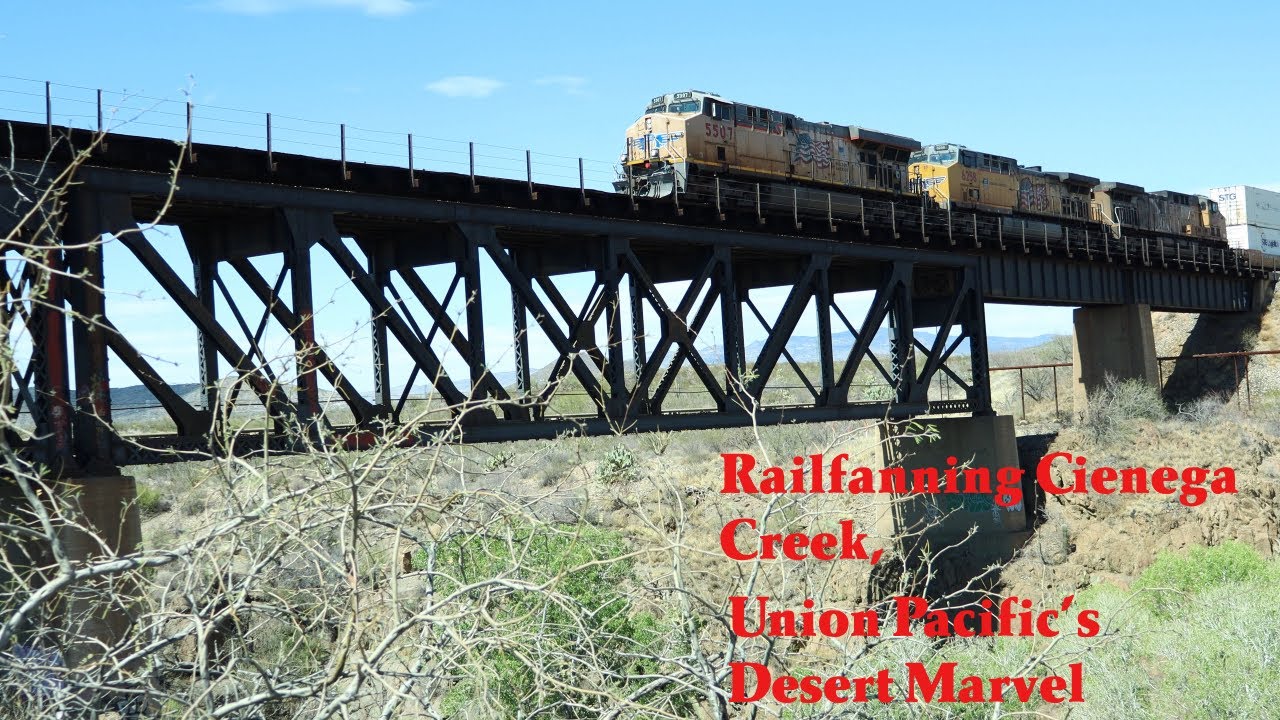 Railfanning Cienega Creek, Union Pacific's desert marvel