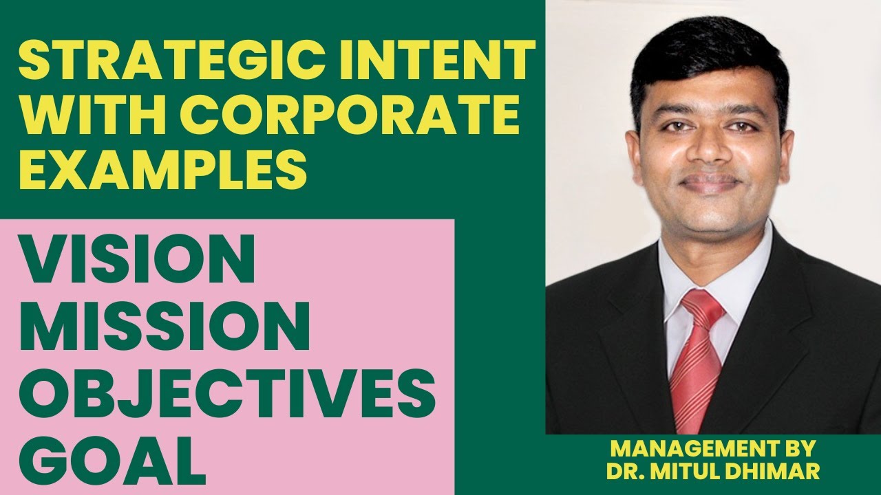 Strategic intent vision mission goals and objectives in strategic management with examples