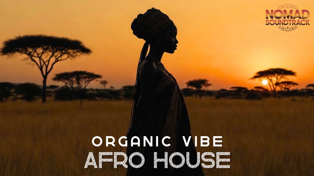 🔥 Organic Vibe | 2026 Afro House Percussive Roots • Nomad Soundtrack