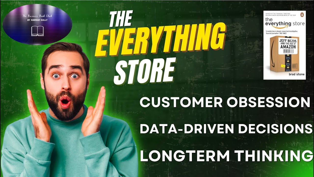 The Everything Store - Brad Stone – The Rise of Amazon & Jeff Bezos’ Long Game 5-Minute Book Summary