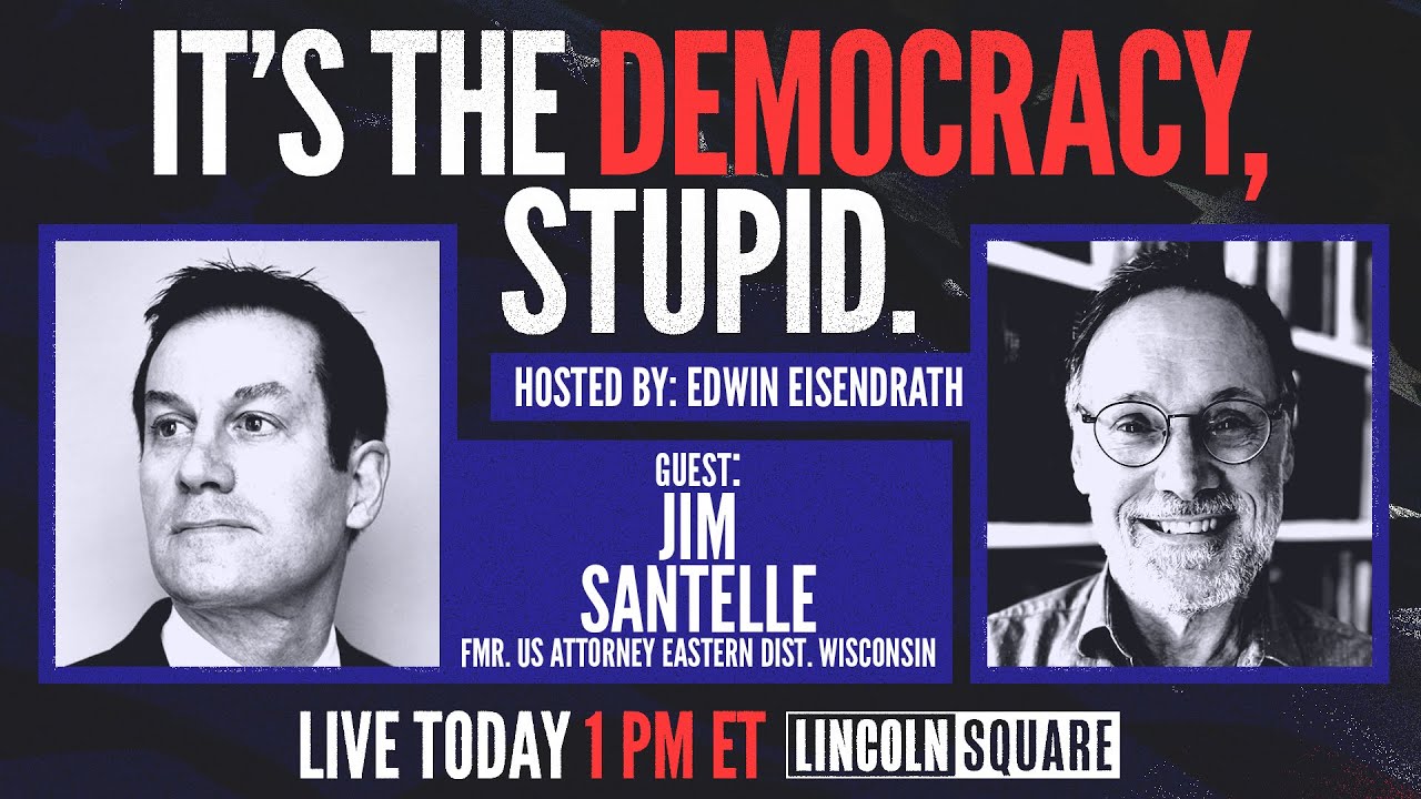 It's the Democracy, Stupid | Jim Santelle Joins Edwin Eisendrath,