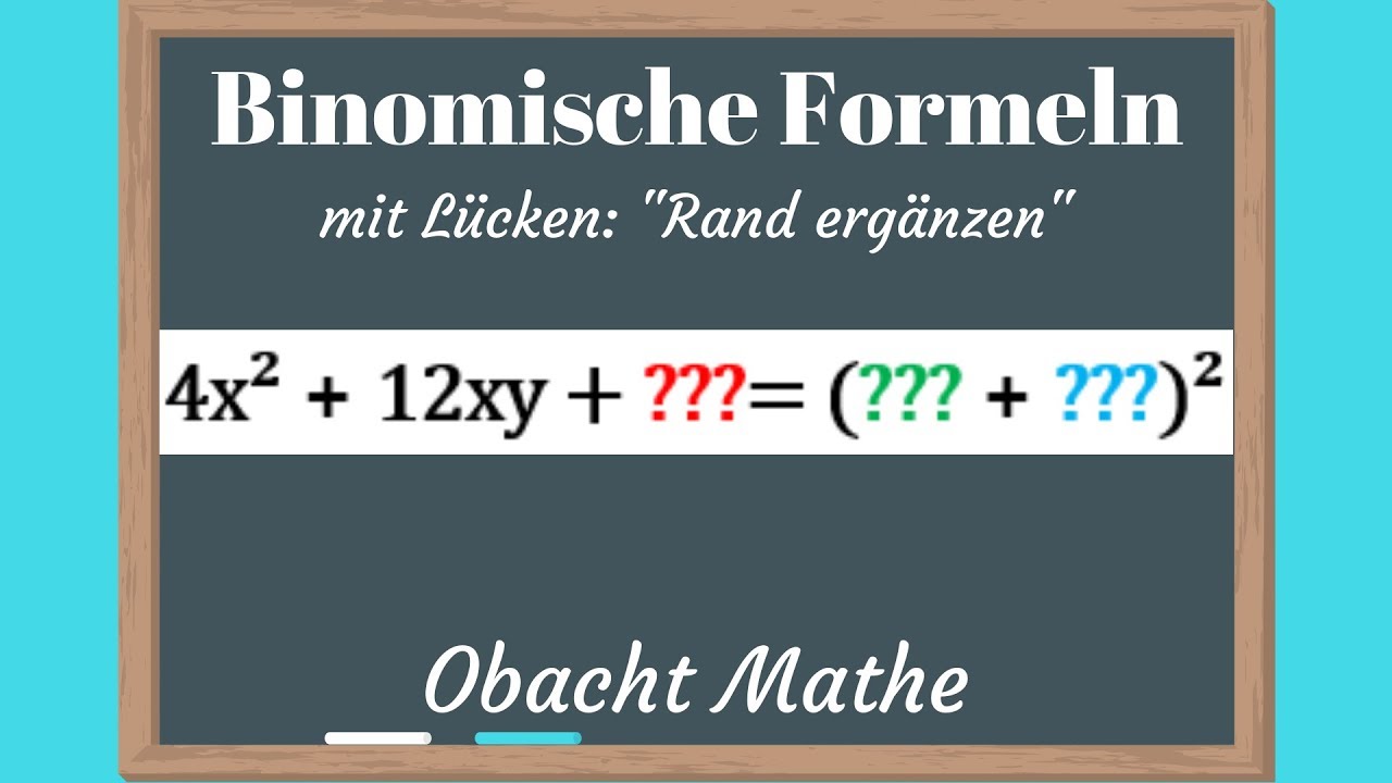 Binomische Formeln mit Lücken "Rand ergänzen" - einfach erklärt | ObachtMathe