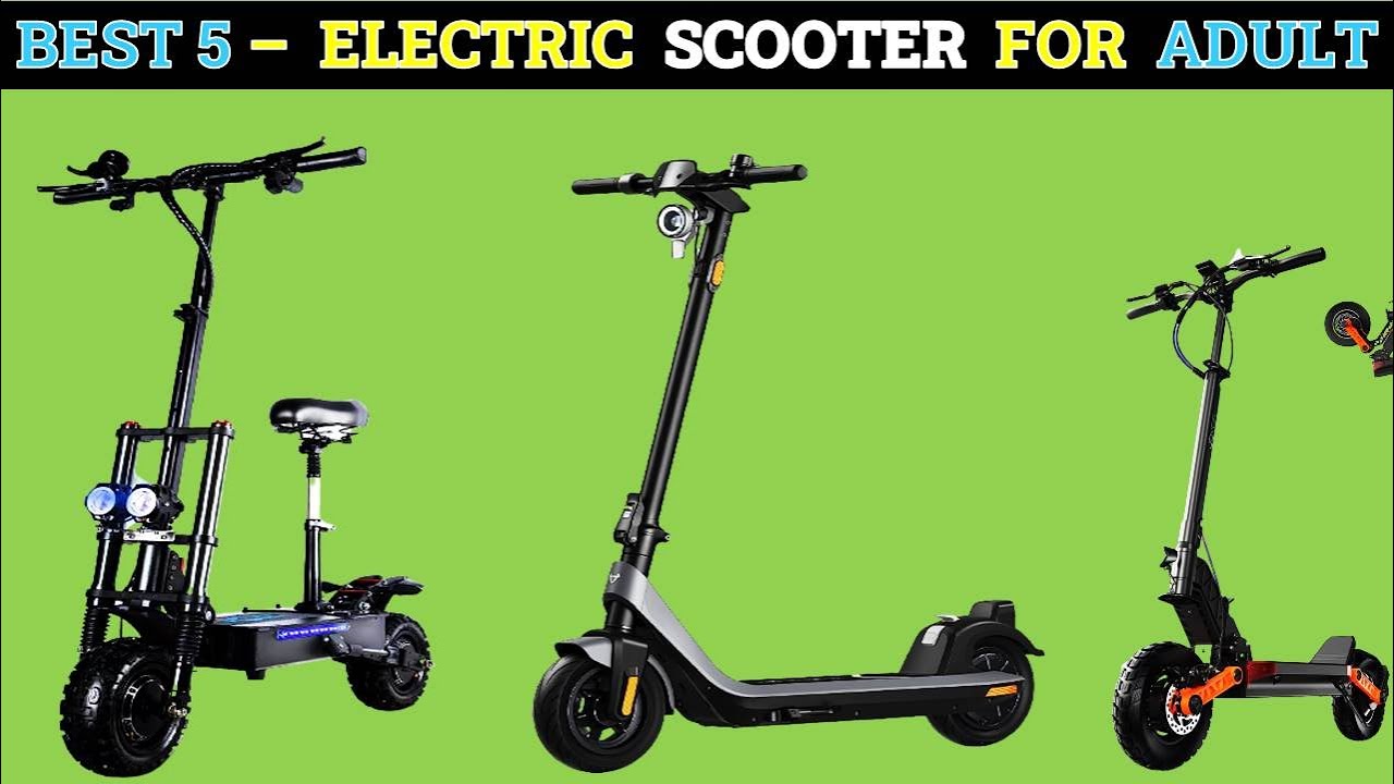 Top 5 Best  Electric Scooter for Adults 2023