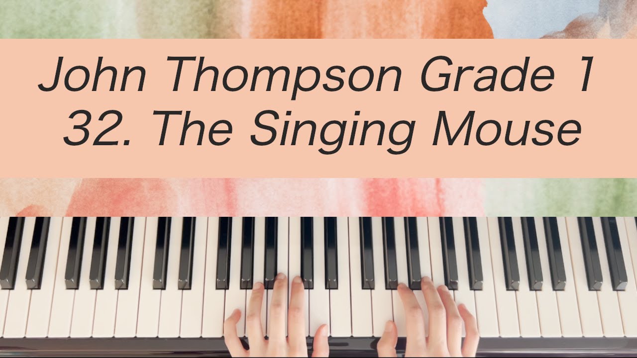 [Piano Tutorial] John Thompson 1st Grade - 32. The Singing Mouse