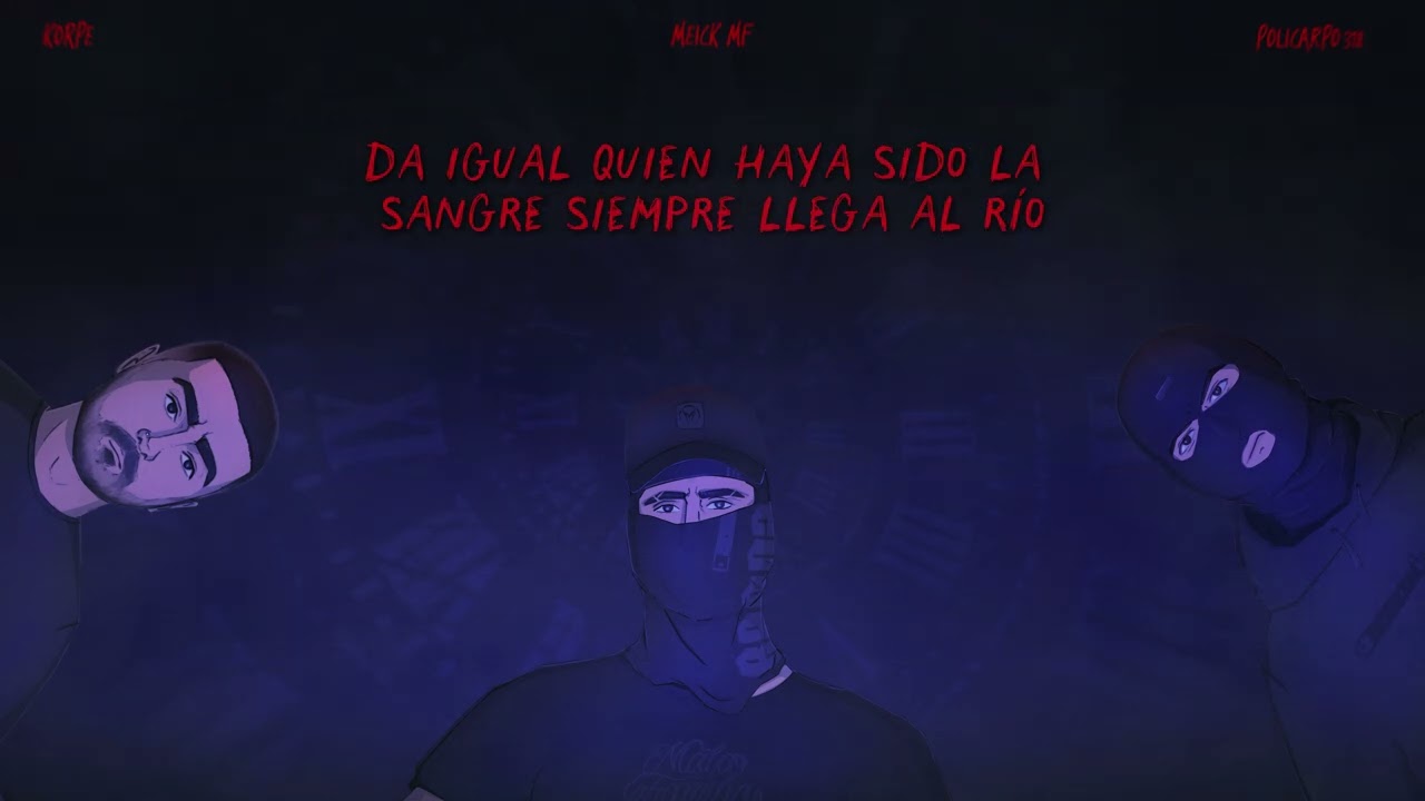 Meick Mf ( Mala Familia ) x Policarpo318 x Korpe - Tiempo no espera ( Prod. Naveso ) .