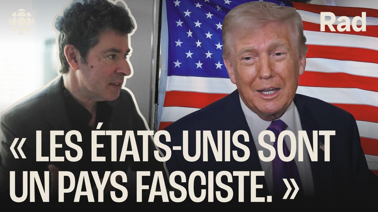 Cet expert du fascisme a quitté les États-Unis pour le Canada | Rad