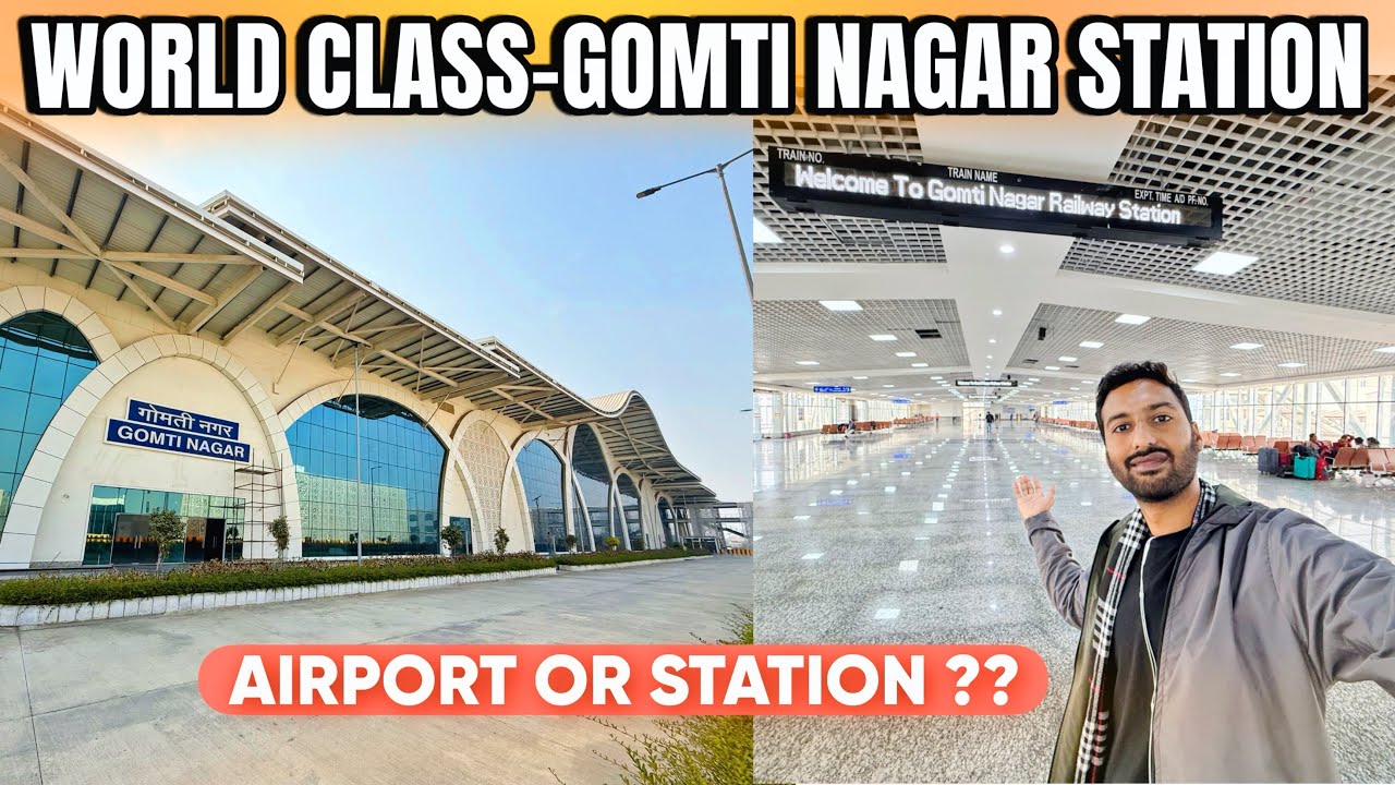 World Class Gomti Nagar Railway Station *AIRPORT OR STATION*🔥
