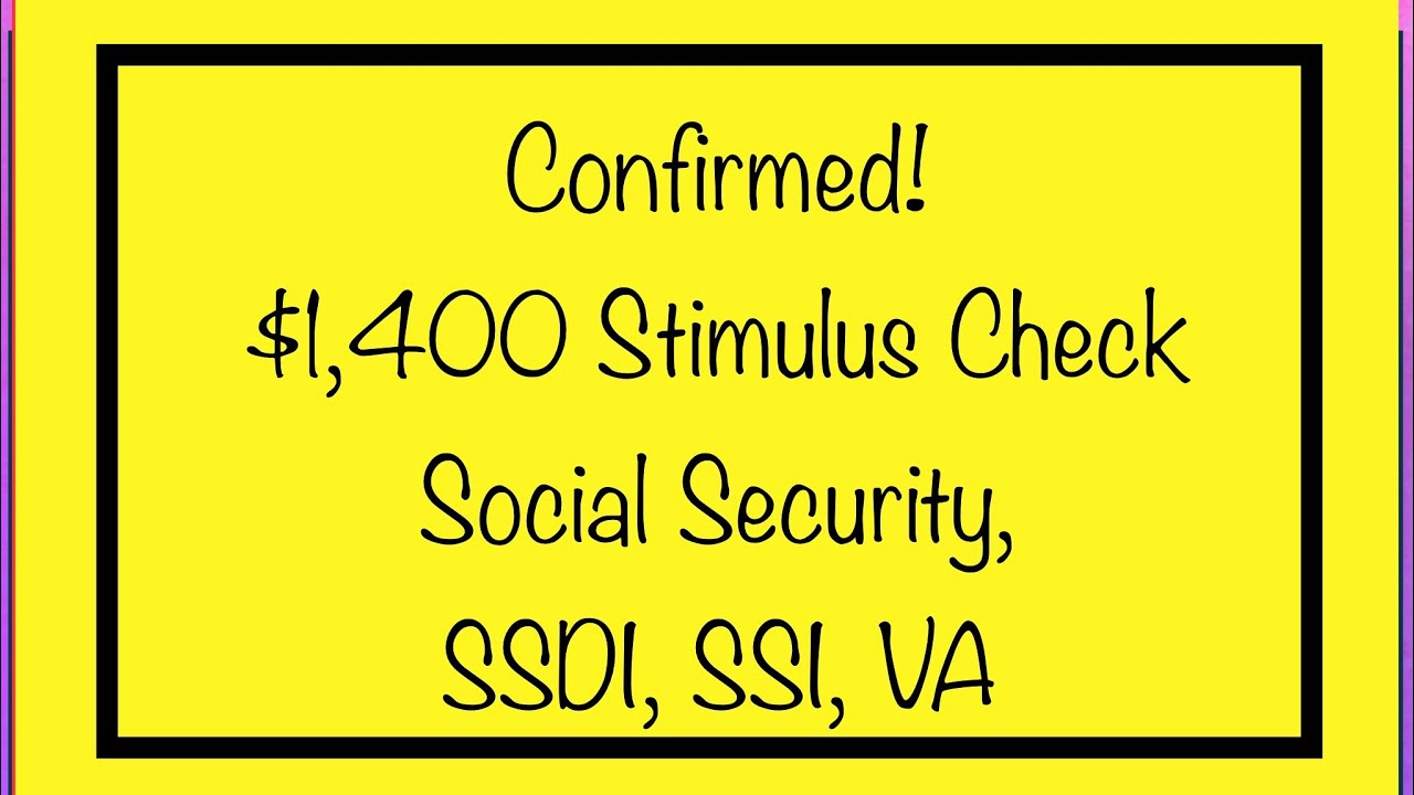Confirmed! $1,400 Stimulus Check &ndash; SSA, SSDI, SSI, VA in Wave 2