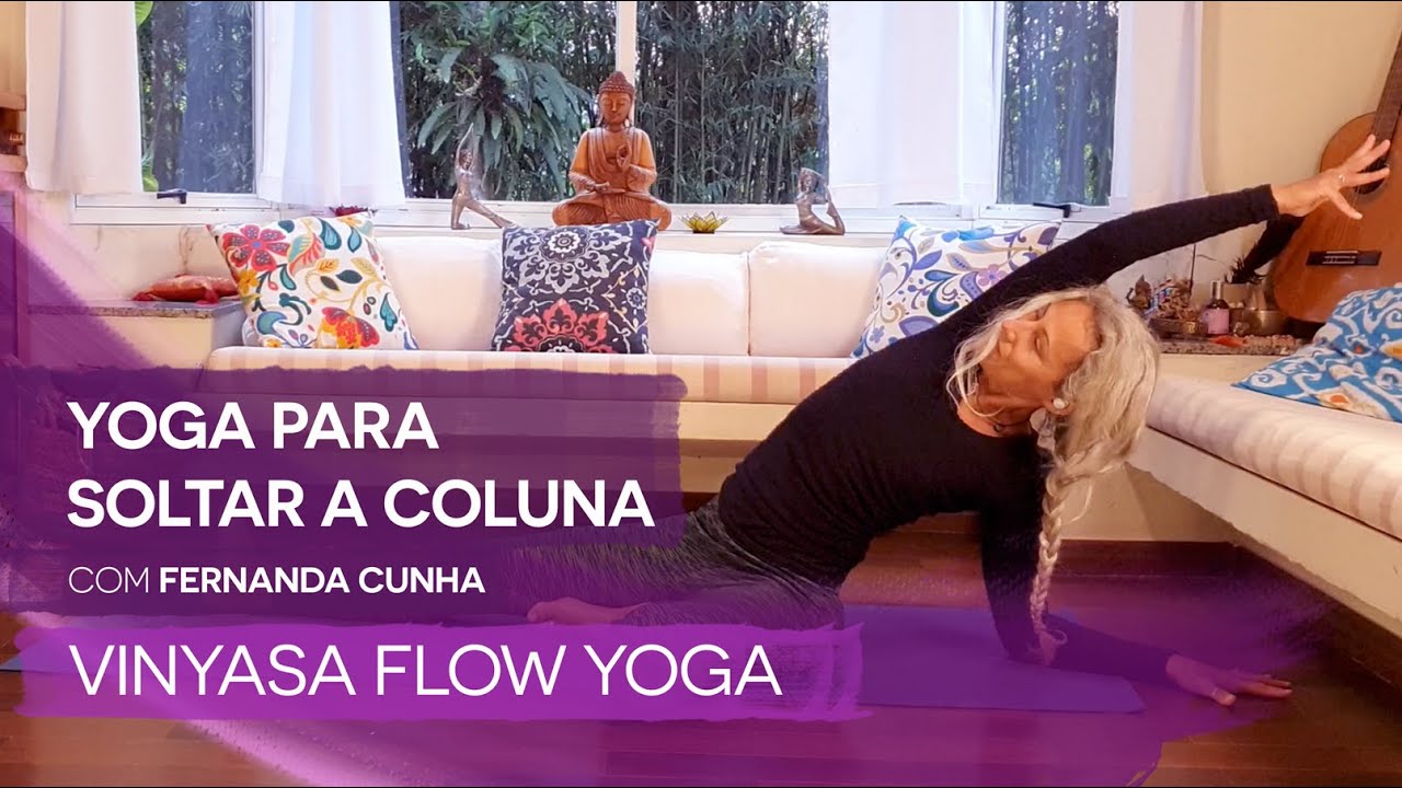 Yoga para soltar a coluna I Vinyasa Flow Yoga com Fernanda Cunha
