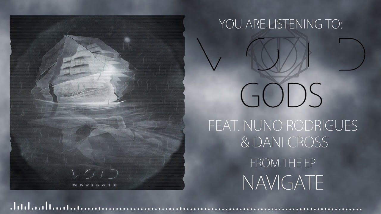 V O I D / Gods feat. Nuno Rodrigues & Dani Cross (Official Stream)