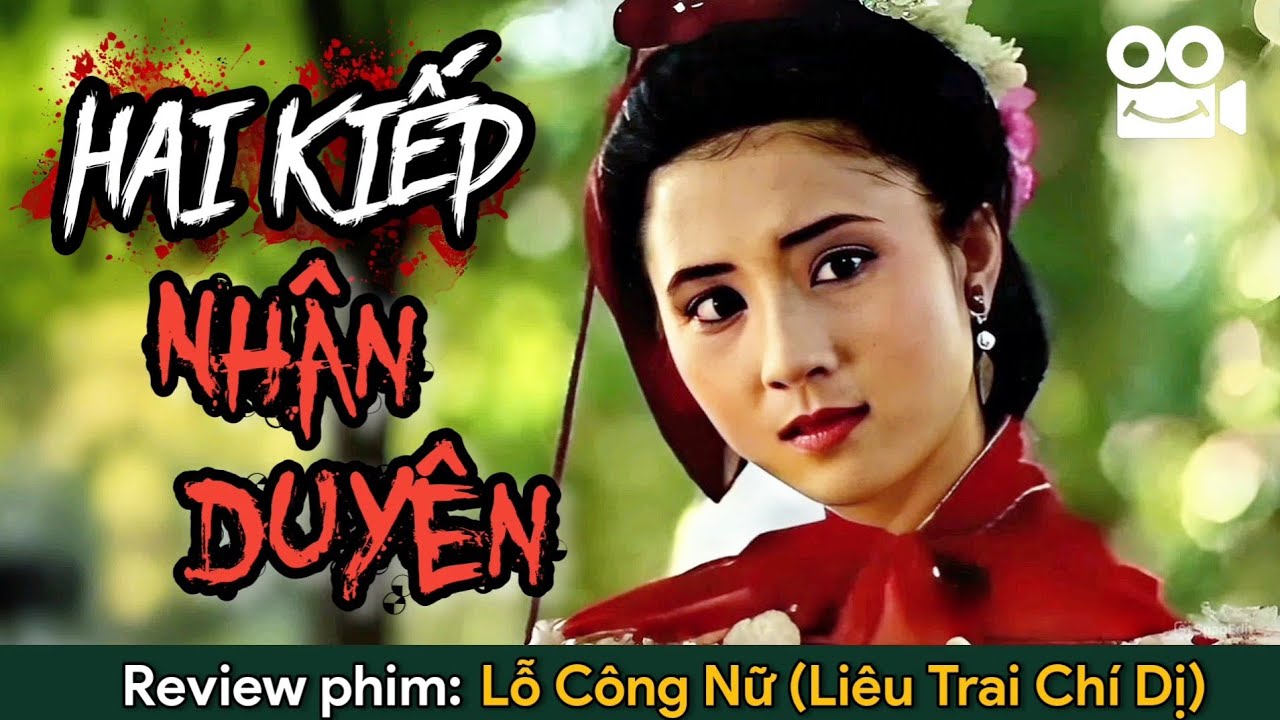 Không Lấy Được Nhau Kiếp Này, Ta Sẽ Lấy Nhau Kiếp Sau | Review phim LỖ CÔNG NỮ (LIÊU TRAI CHÍ DỊ)