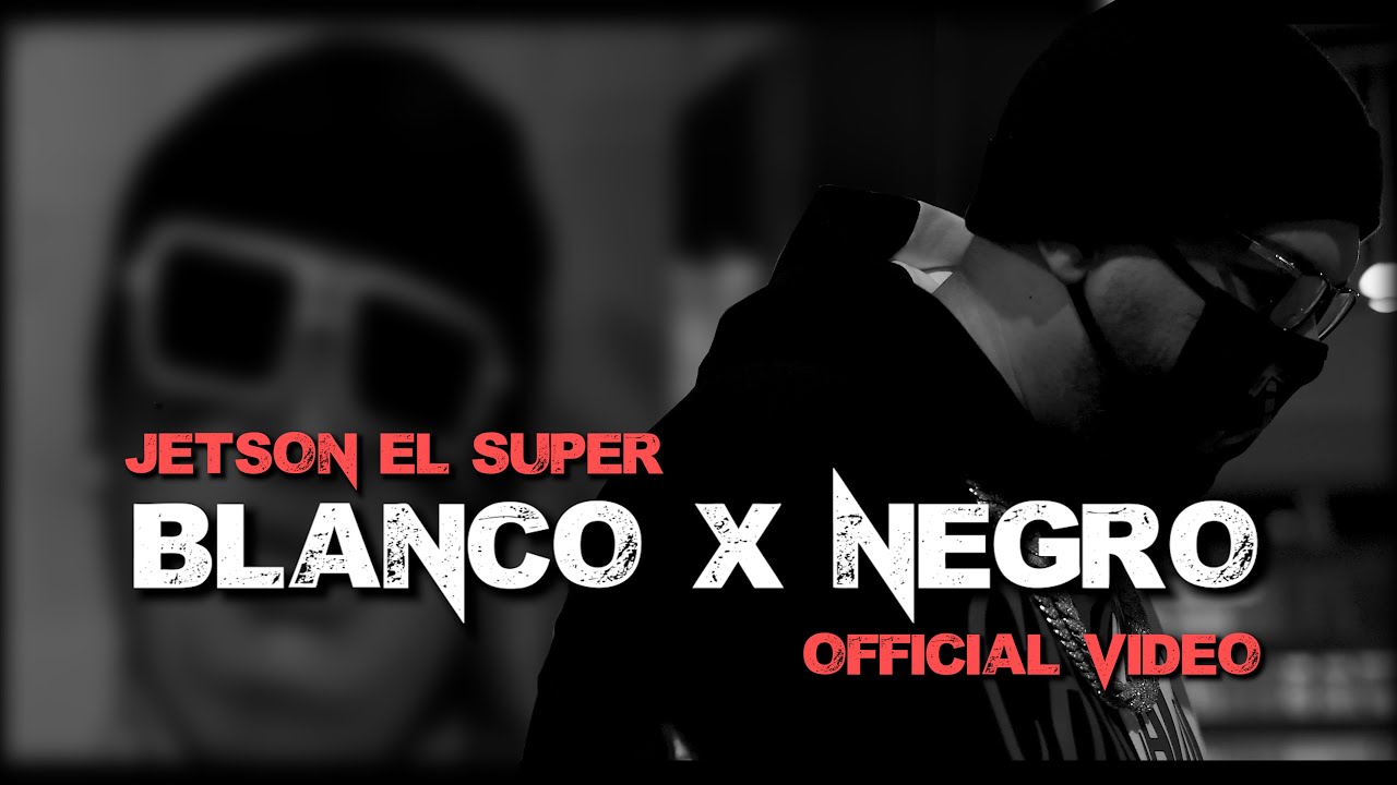 Jetson El Super - Blanco Y Negro [Official Video]