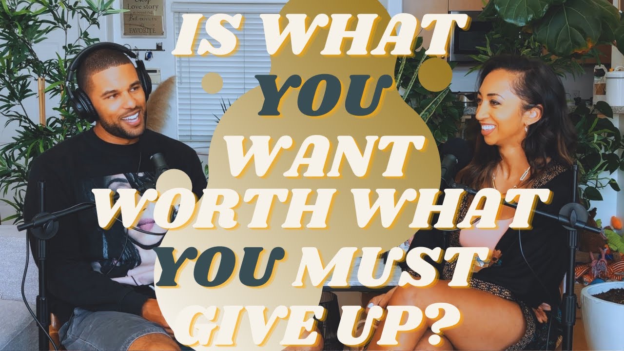 Who Can Relate? Ep. 47 “Is what you want, worth what you must give up?
