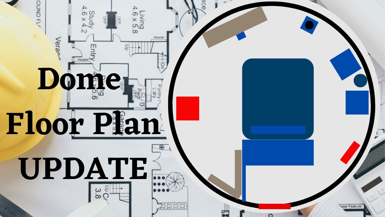 Dome Floor Plan Idea -Live!-2-22-25