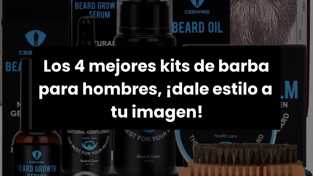 【Kit barba hombre】Los 4 mejores kits de barba para hombres, &iexcl;dale estilo a tu imagen!