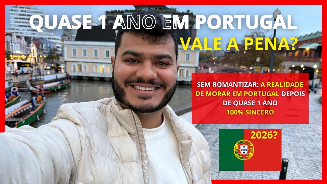 QUASE 1 ANO EM PORTUGAL - VALE A PENA? RELATO SINCERO