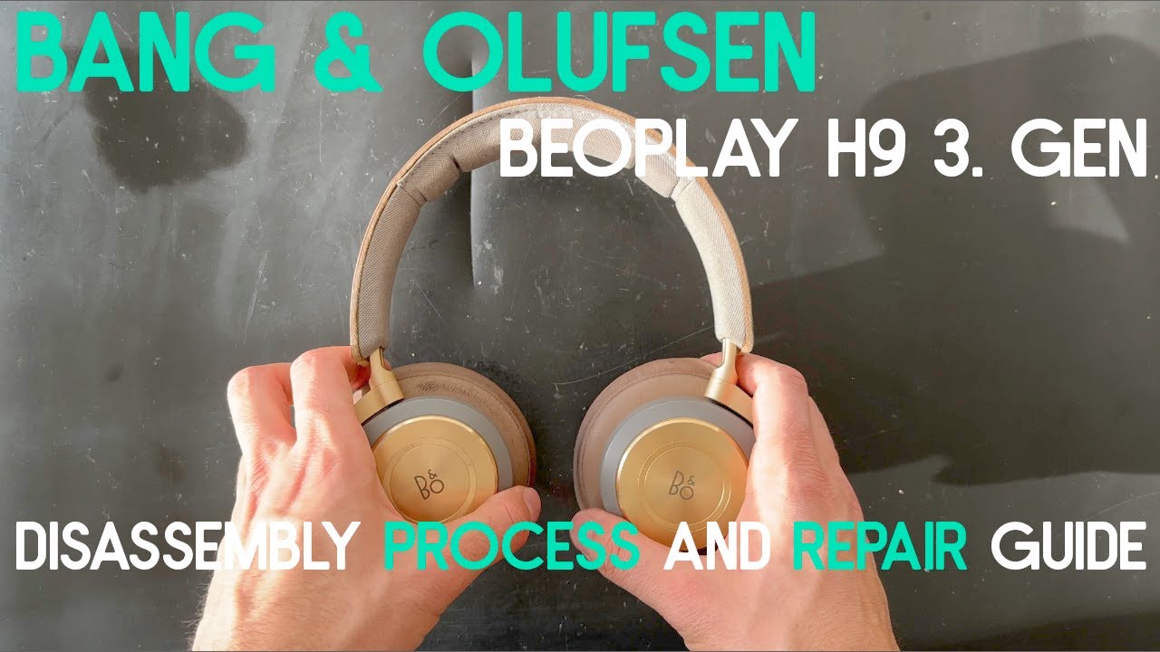 Bang & Olufsen Beoplay H9 3.Gen Disassembly process and Repair guide