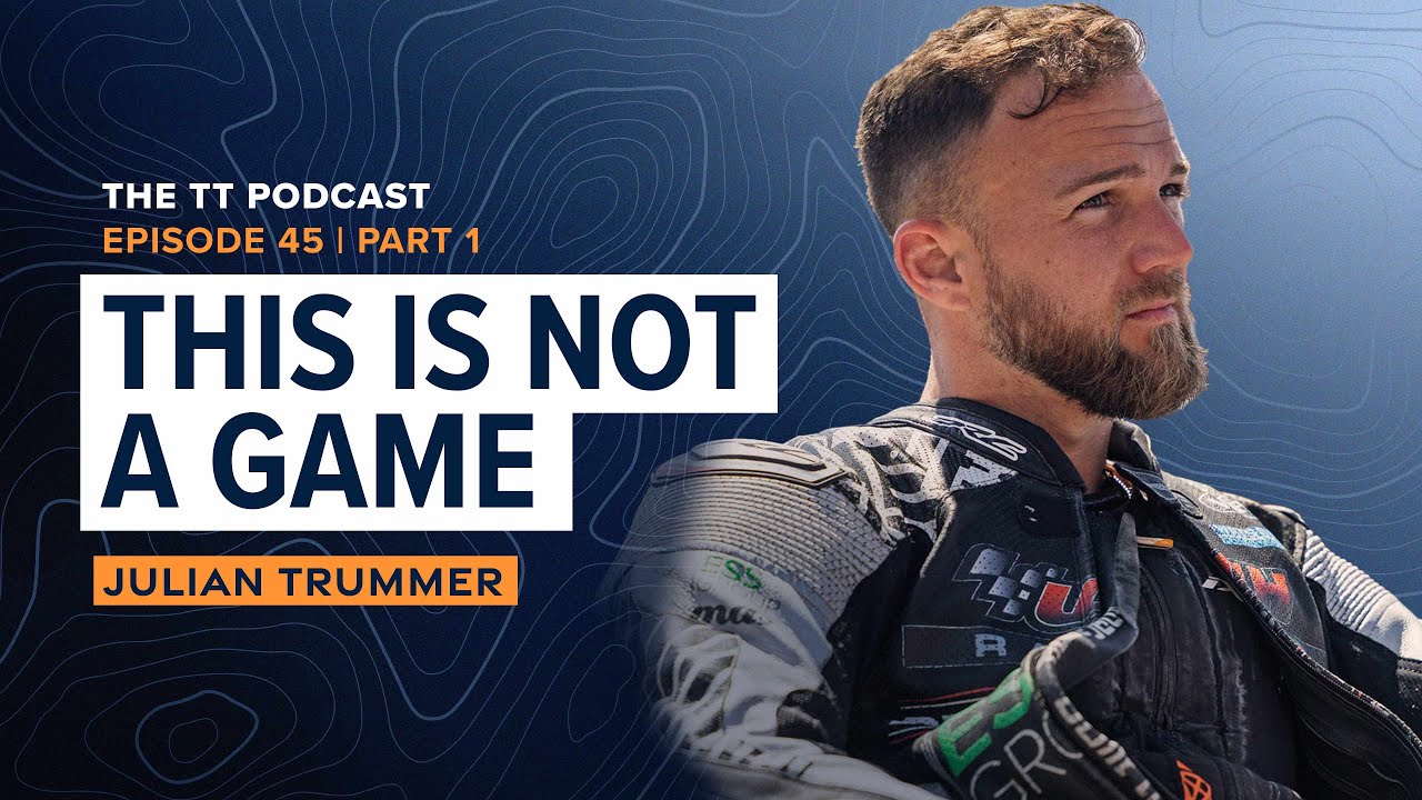 Julian Trummer: This is not a Game | The TT Podcast - E45.1