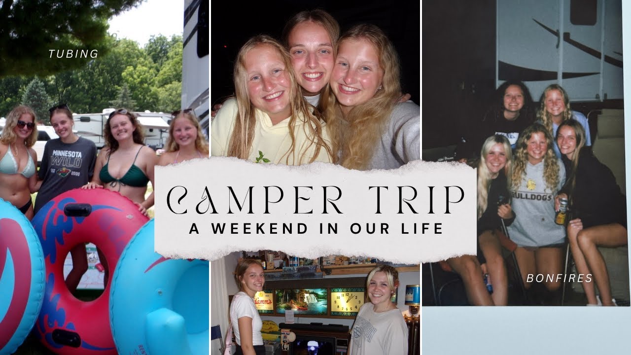 CAMPER WEEKEND | Glamping, Bonfires, Tubing