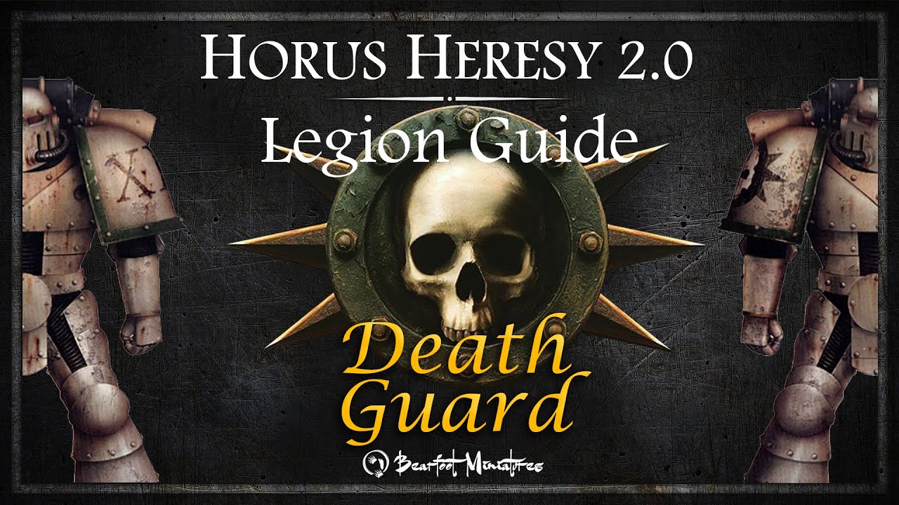 Death Guard Guide - Horus Heresy 2 Legion Guide