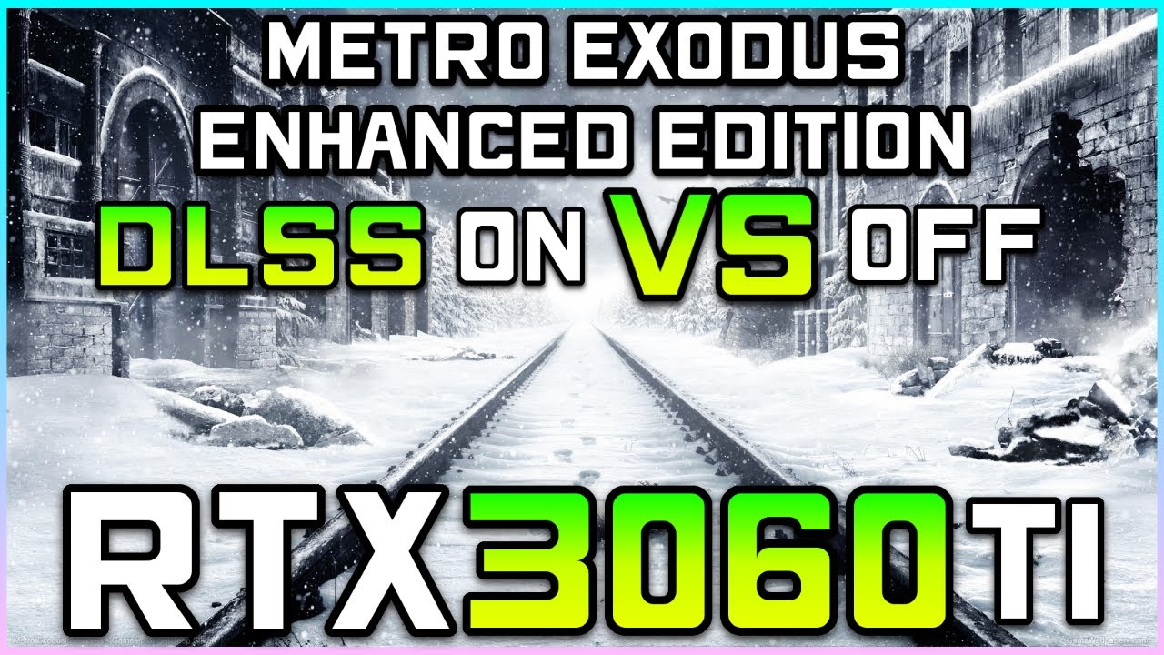Metro Exodus Enhanced Edition | RTX 3060 Ti FPS Test - DLSS On VS Off