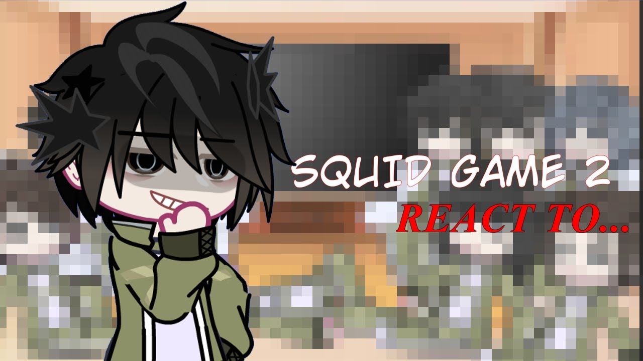 Squid Game react to...|GachaClub|-|SquidGame2|