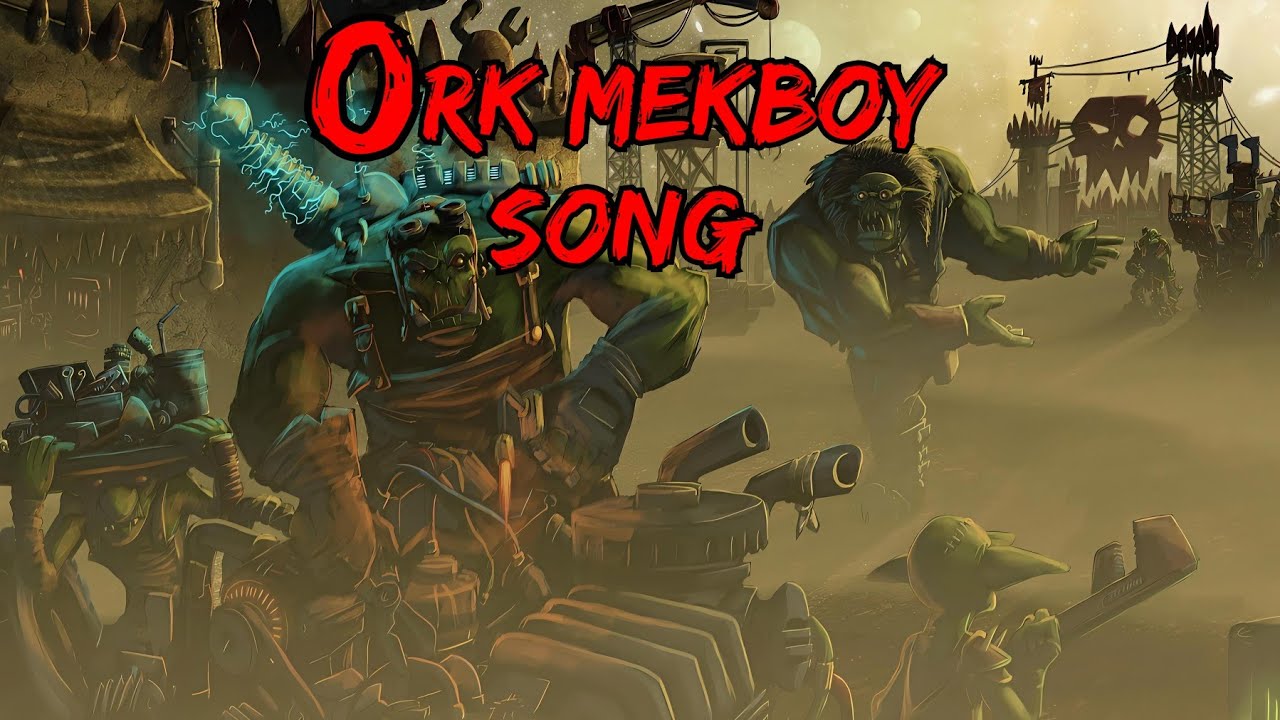Spanner Boyz - Ork Mek Song (parody)