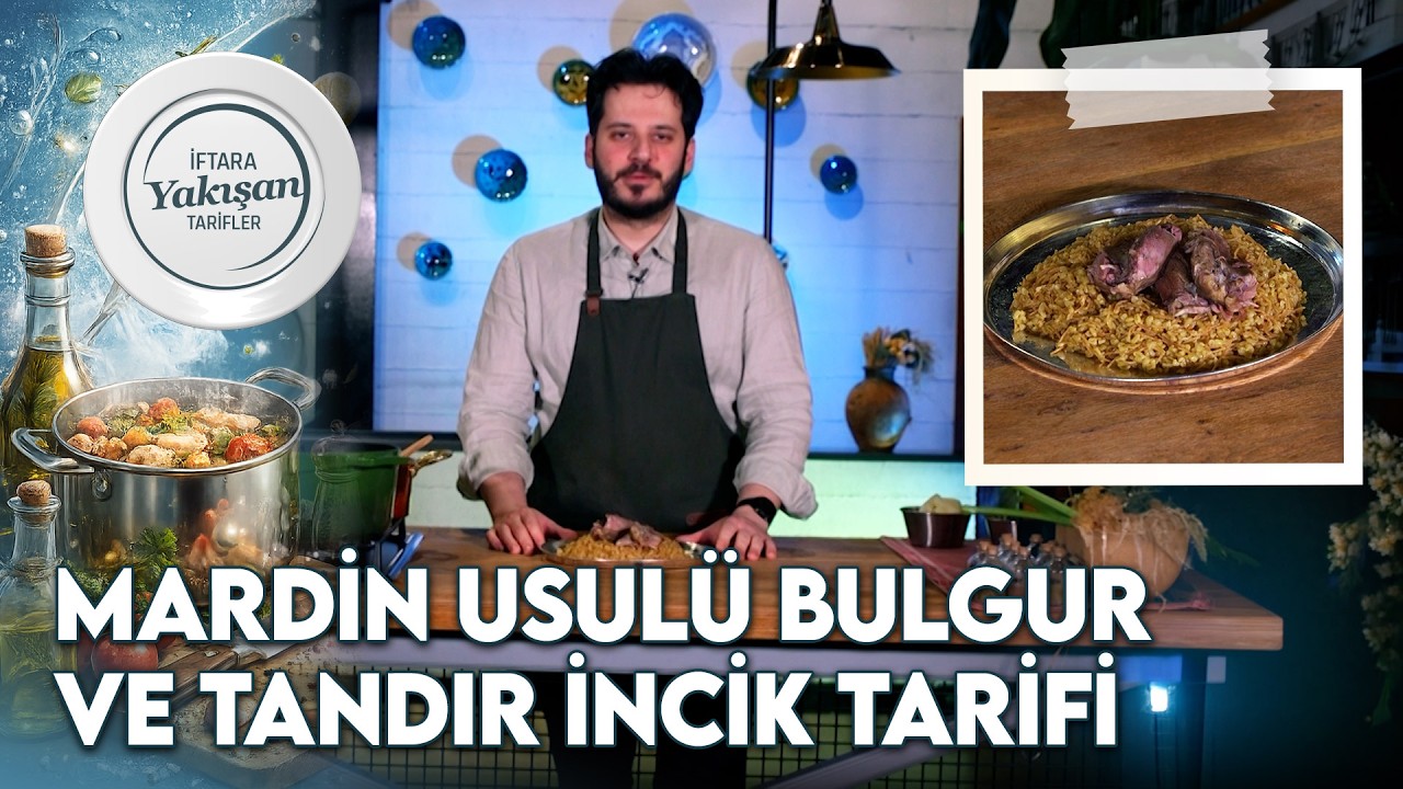 Mardin Usulü Bulgur ve Tandır İncik Tarifi | Gürkan Kaya ile İftara Yakışan Tarifler 14. Bölüm