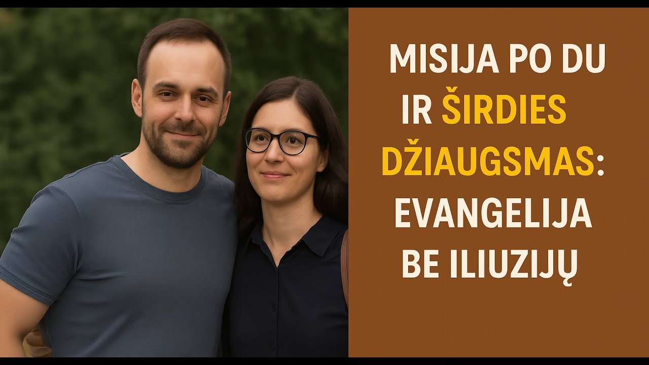 Misija po du ir širdies džiaugsmas: Evangelija be iliuzijų - kun. Valdemar Širvinski