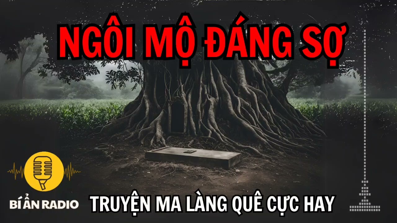 Truyện ma làng quê cực hay: Ngôi mộ quỷ đáng sợ #chuyenma #truyendemkhuya