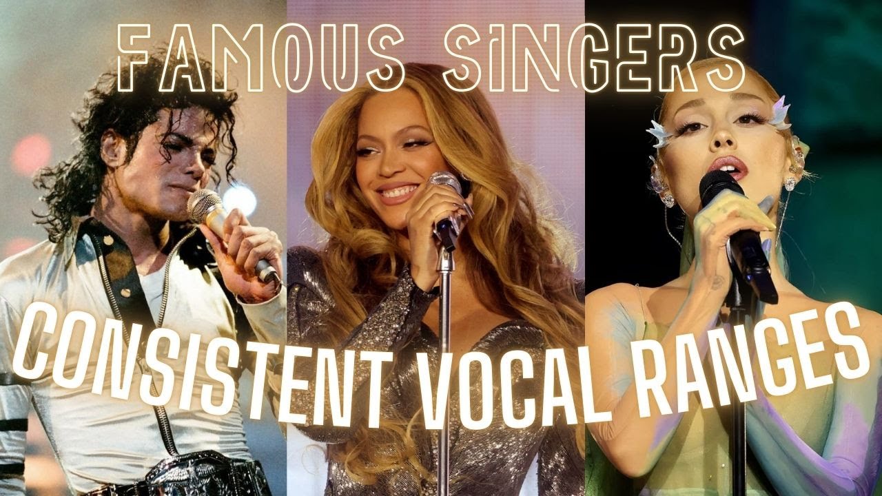 Famous Singers' Consistent Vocal Ranges