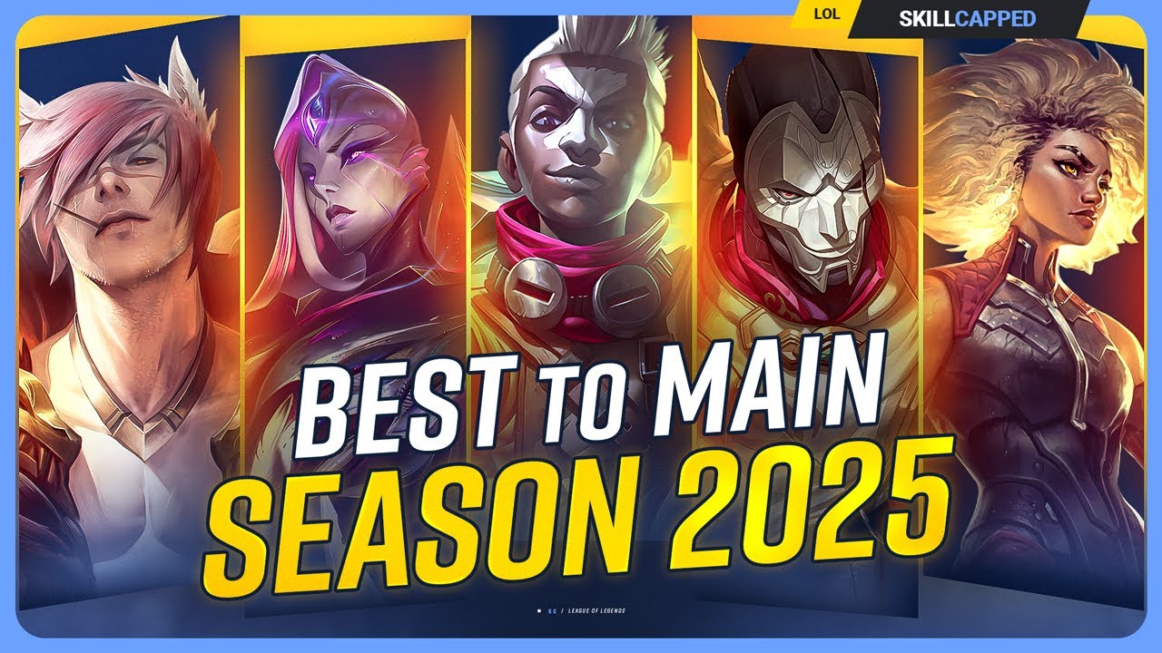 The BEST CHAMPIONS To MAIN For SEASON 2025 - League of Legends